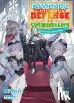 Akaike, Sou - Easygoing Territory Defense by the Optimistic Lord: Production Magic Turns a Nameless Village into the Strongest Fortified City (Light Novel) Vol. 7