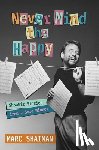 Shaiman, Marc - Never Mind the Happy
