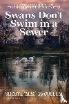 McCollum, Sheryl “Mac” - Swans Don't Swim in a Sewer