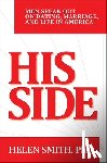Smith, Helen - His Side: Men Speak Out on Dating, Marriage, and Life in America