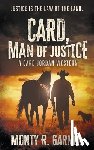 Garner, Monty R. - Card, Man of Justice: A Classic Western Adventure