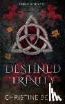 Besze, Christine - Destined Trinity: A Dark Reverse Harem MMF Fantasy Romance