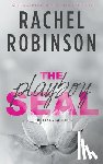 Robinson, Rachel - The Playboy SEAL: An Enemies To Lovers Grumpy Sunshine Military Romance