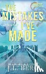 Berg, J. L. - The Mistakes I've Made: A Small Town Forced Proximity Romance