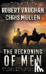 Vaughan, Robert - The Reckoning of Men: A Classic Western