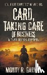 Garner, Monty R. - Card, Taking Care of Business: A Classic Western Adventure
