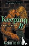 Robinson, Rachel - Keeping It: An Enemies To Lovers Small Town Military Romance