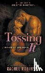 Robinson, Rachel - Tossing It: A Slow Burn Small Town Military Romance