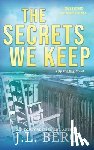 Berg, J. L. - The Secrets We Keep: A Small Town Fake Dating Romance