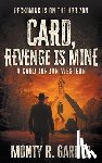 Garner, Monty R. - Card, Revenge is Mine: A Classic Western Adventure