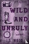 Wood, J. S. - Wild and Unruly