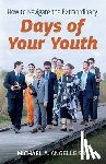Angelle, Michael Anthony - How to Navigate the Extraordinary "Days of Your Youth"