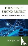 Jimenez, Eric - The Science behind Respect, Respect is the Fabric of Existence! Volume #1