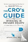 Miller, Jd - The CRO's Guide to Winning in Private Equity