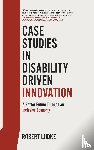 Ludke, Robert - Case Studies in Disability Driven Innovation