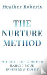 Roberts, Heathert - The Nurture Method