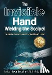 Rowe Urquhart, Erica - The Invisible Hand Wielding the Scalpel