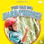 Huddleston, Emma - You Can Do Hard Things!