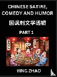 Zhao, Ying - Learn Chinese Satire, Comedy and Humor Stories (Part 1) - Practice Reading Mandarin Chinese Textbooks, A Beginners Guide to Learn Ancient Language and Culture, Words, Laugh Out Loud with Simple Lessons, Improve Vocabulary, English, Pinyin, Simplifie
