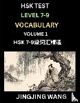 Wang, Jingjing - HSK Level 7, 8, 9 Vocabulary (Part 1)- Self-learn Chinese Words with Example Sentences, and Essays to Prepare HSK 7-9 Test, A Guide to Study and Qualify Advanced Mandarin Language Test