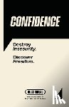 Moore, Russ - Confidence: Destroy insecurity. Discover Freedom.