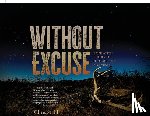 Stahl, Chris - Without Excuse: Inspiration Through Photography and Verse