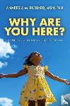 Richard, Anaresia M. - Why Are You Here?