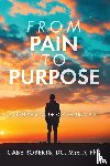 Roberts, Gabe - From Pain to Purpose