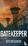 Grounds, R. T. C. - Gatekeeper