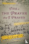 Morgan, Karen - This is the Prayer that I Prayed