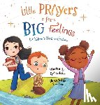 Radtke, Cynthia - Little Prayers for Big Feelings
