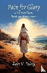 Dubay, Susie M. - Pain for Glory