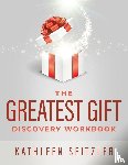 Seitzler, Kathleen - The Greatest Gift Discovery Workbook