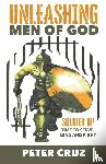 Cruz, Peter - Unleashing Men of God