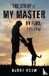 Odom, Garry - The Story of My Master by Fido, His Dog