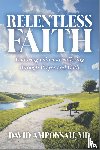 Amponsah, MD David - Relentless Faith