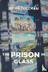 Freeman, Brian - The PRISON in Glass