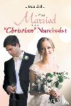 Kalil, Paula - I Was Married to a "Christian" Narcissist
