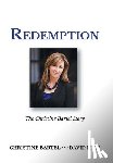 Bartel, Christine - Redemption: The Christine Bartel Story