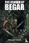 Foltz, Nolan - The Ranger of Begar