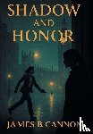 Cannon, James - Shadow and Honor