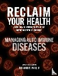 Phillip, Harris - RECLAIM YOUR HEALTH - MANAGING AUTOIMMUNE DISEASES