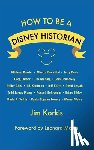 Korkis, Jim, Maltin, Leonard - How to Be a Disney Historian