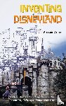 Dallas, Alastair - Inventing Disneyland
