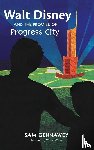 Gennawey, Sam - Walt Disney and the Promise of Progress City