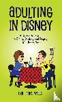 Walsh, Katherine - Adulting in Disney