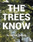 Hughes, Patrick - The Trees Know