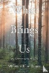 James, Melinda Elise - What Brings Us