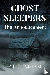 Latham, Bill - GHOST SLEEPERS The Announcement
