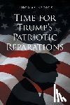 Redick, Thomas - Time for Trump's Patriotic Reparations
